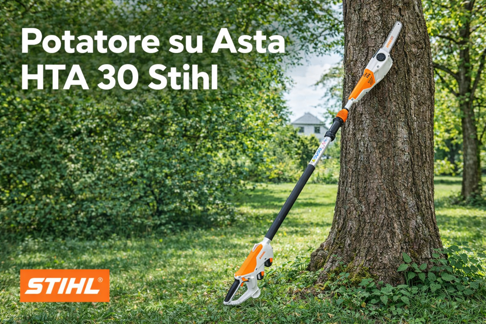 Nuovo Potatore su asta HTA 30 Stihl: per una potatura precisa e senza sforzo